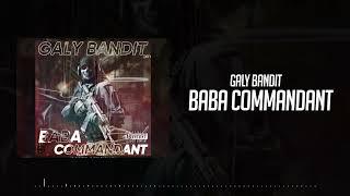 GALY BANDIT - BABA COMMANDANT (Son Officiel)