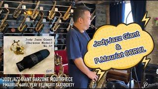 JodyJazz GIANT Garzone X P.Mauriat 66RUL Play by UNGRIT Kritsana | Saxsociety Thailand