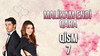 Malikam Endi Qara 7.Qism ᴴᴰ