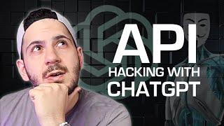 API Hacking With ChatGPT!