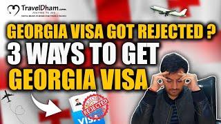 Georgia Visa Got Rejected?! 3 Ways To Get Georgia Visa in 2024 | TravelDham