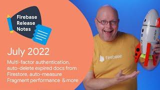 Jul 2022: Multi-factor authentication, auto-delete expired docs in Firestore