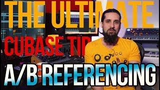 The Ultimate Tip for Perfect Mixes Every Time in Cubase (A/B Referencing)