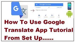 How To Use Google Translate App Tutorial From Set Up