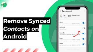 How to Remove Synced Contacts from Google Account (gmail) on Any Android