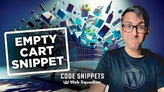 Empty the Cart Button - Free Code Snippet - Woocommerce