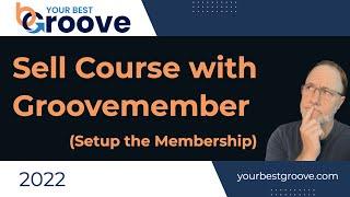 Tutorial: Sell Courses with Groove Member - Setup the Membership