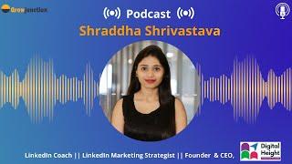 Podcast with LinkedIn Coach & LinkedIn Marketing Strategist | Shraddha Shrivastava | Digital Height