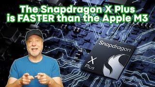New Arm-based Laptop Processor from Qualcomm - The Snapdragon X Plus - Faster than the Apple M3!