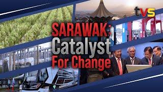 Sarawak: Catalyst for Change | TVS