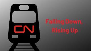 Falling Down, Rising Up: The Story of the Canadian National (CN) Railway