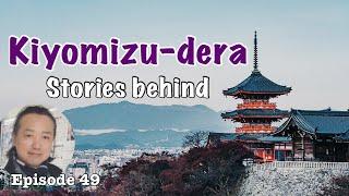 Kiyomizu-dera temple in Kyoto, stories behind