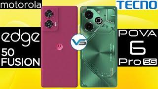 Motorola Edge 50 Fusion 5G VS Tecno Pova 6 Pro 5G | Tecno Pova 6 Pro 5G VS Motorola Edge 50 Fusion