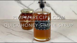 QUICK HONEY SIMPLE SYRUP - How to Make Honey Simple Syrup!