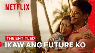 Ikaw Ang Future Ko | The Entitled | Netflix Philippines