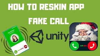 How To Reskin App Fake Call In Unity Beginner Step by Step 2023