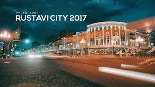 Rustavi City Georgia 2017 - Hyperlapse | ქალაქი რუსთავი 2017 - ჰიპერლეფსი  ©