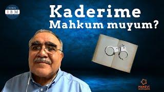 Kaderime Mahkum muyum? | Manevi Dinamiklerimiz