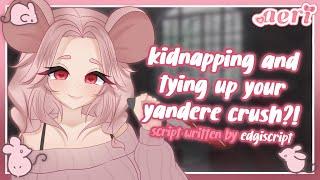  kidnapping and tying up your crush [shy yandere listener] f4m | audio roleplay 