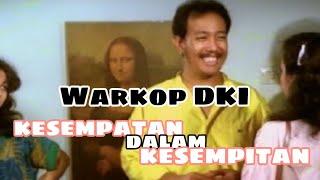 WARKOP DKI - KESEMPATAN DALAM KESEMPITAN (1985) FULL MOVIE