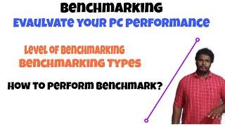 Benchmark | Levels Of Benchmark | Analyse your System Performance