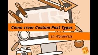 Cómo crear Custom Post Types en WordPress