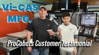 ProCobots Customer Testimonial: Vi-Cas Manufacturing