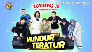 Wong 5 feat Wawan & Anas - Mundur Teratur | Official Music Video LION MUSIC