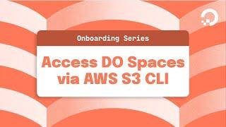 Access DigitalOcean Spaces via AWS S3 CLI