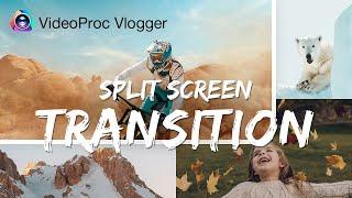 Multiscreen Transitions Tutorial -  How to Create Split Screen Transitions in VideoProc Vlogger