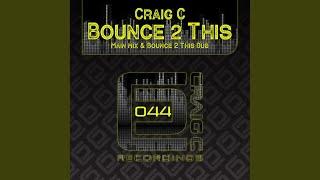 Bounce 2 This (Main Mix)