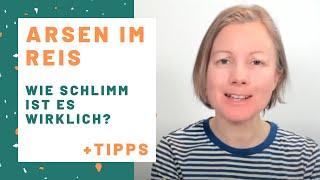 Arsen im Reis - wie schlimm ist es wirklich? Und praktische Tipps.