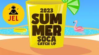 2023 SUMMER SOCA CATCH UP "2023 Soca Mix" | DJ JEL