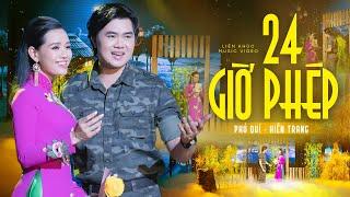 Liên Khúc 24 Giờ Phép - Nguyễn Phú Quí ft. Hiền Trang (Official MV) Song ca Nhạc Vàng 2022