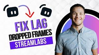 Streamlabs: How to Fix Lag and Dropped Frames (Best Method)