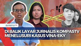 Penuh Perjuangan! Ini Kisah 2 Jurnalis KompasTV Menelusuri Kasus Kematian Vina-Eky Cirebon