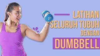 Latihan Otot Seluruh Tubuh Dengan Dumbell | Home Workout