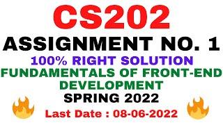 CS202 ASSIGNMENT NO. 1 SPRING 2022 || 100% || Fundamentals of Front-End Development || BY VuTech