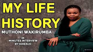 MY LIFE STORY - MUTHONI WA KIRUMBA INTERVIEW