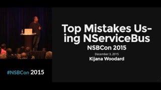 Top Mistakes Using NServiceBus | Kijana Woodard