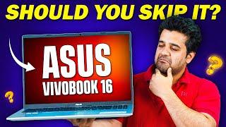 Asus Vivobook 16 Review: Intel Arrow Lake Tested! Best Office Laptop Under 75K?