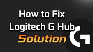 LOGITECH G HUB NOT OPENING FIX | Fix Logitech G Hub Stuck On Loading Screen [SOLVED]