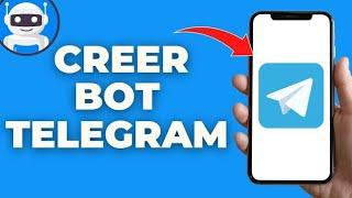 Comment Créer Un Bot Telegram ( 100% Facile )