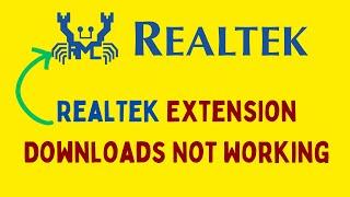 How to Fix RealTek Extension Downloads Not Working in Windows 11