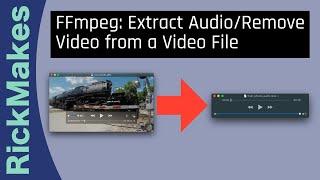 FFmpeg: Extract Audio/Remove Video from a Video File