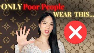 only POOR PEOPLE buy luxury to LOOK RICH ... says WHO?! - (poor people only buy LV and GUCCI)