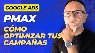 Cómo Optimizar tus Campañas de Máximo Rendimiento PMAX