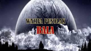 WAZIFA PENOLAK BALA/ WAZIFA TO REMOVE CALAMITIES