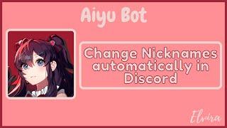 Change Nicknames automatically│Aiyu Bot│Join our DISCORD server│Elvira