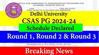 DU CSAS PG 2024 Round 1, Round 2 & Round 3 Official Dates Declared  | New Guidelines PG CSAS 2024